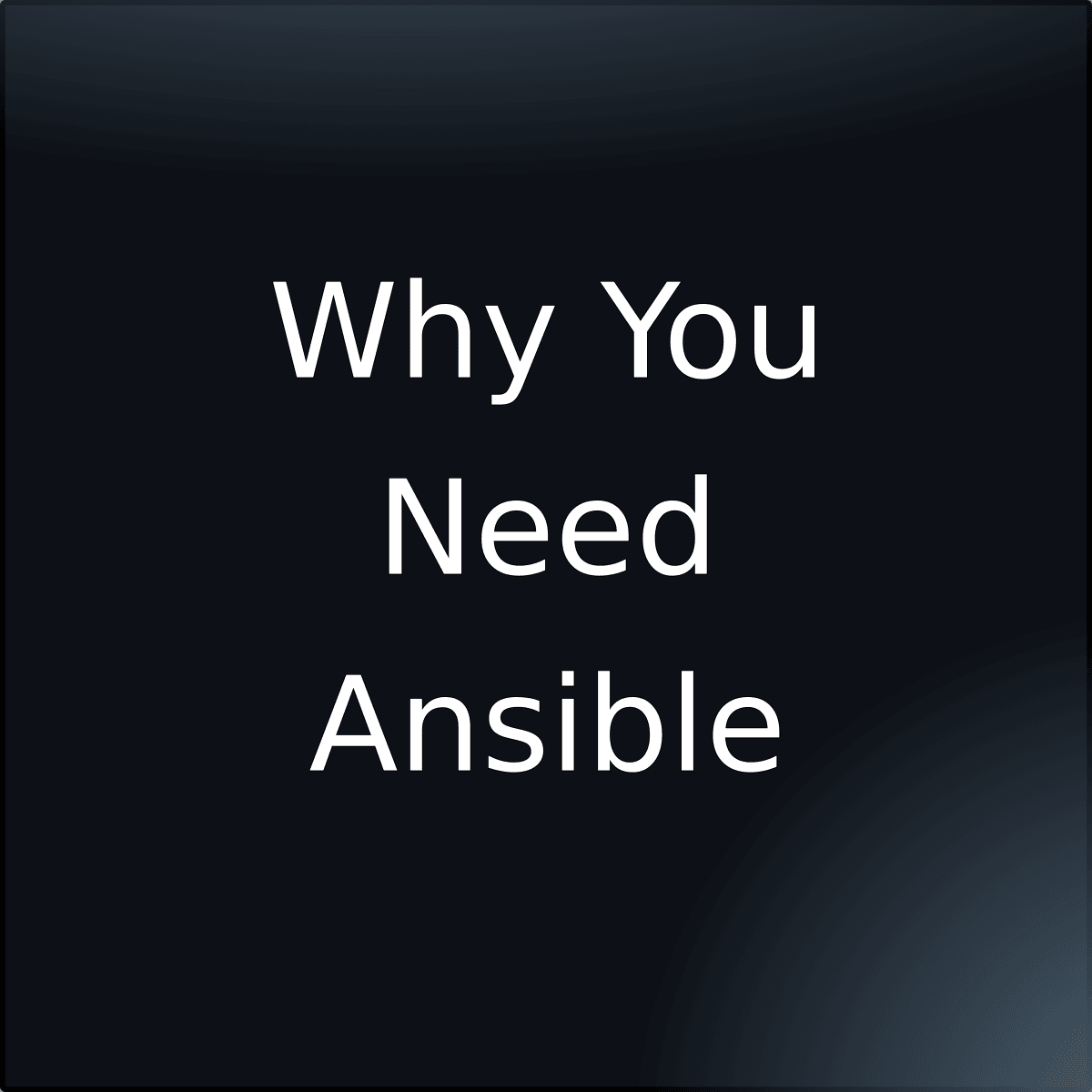 Why You Need Ansible: Infrastructure as Code for All Modern Developers