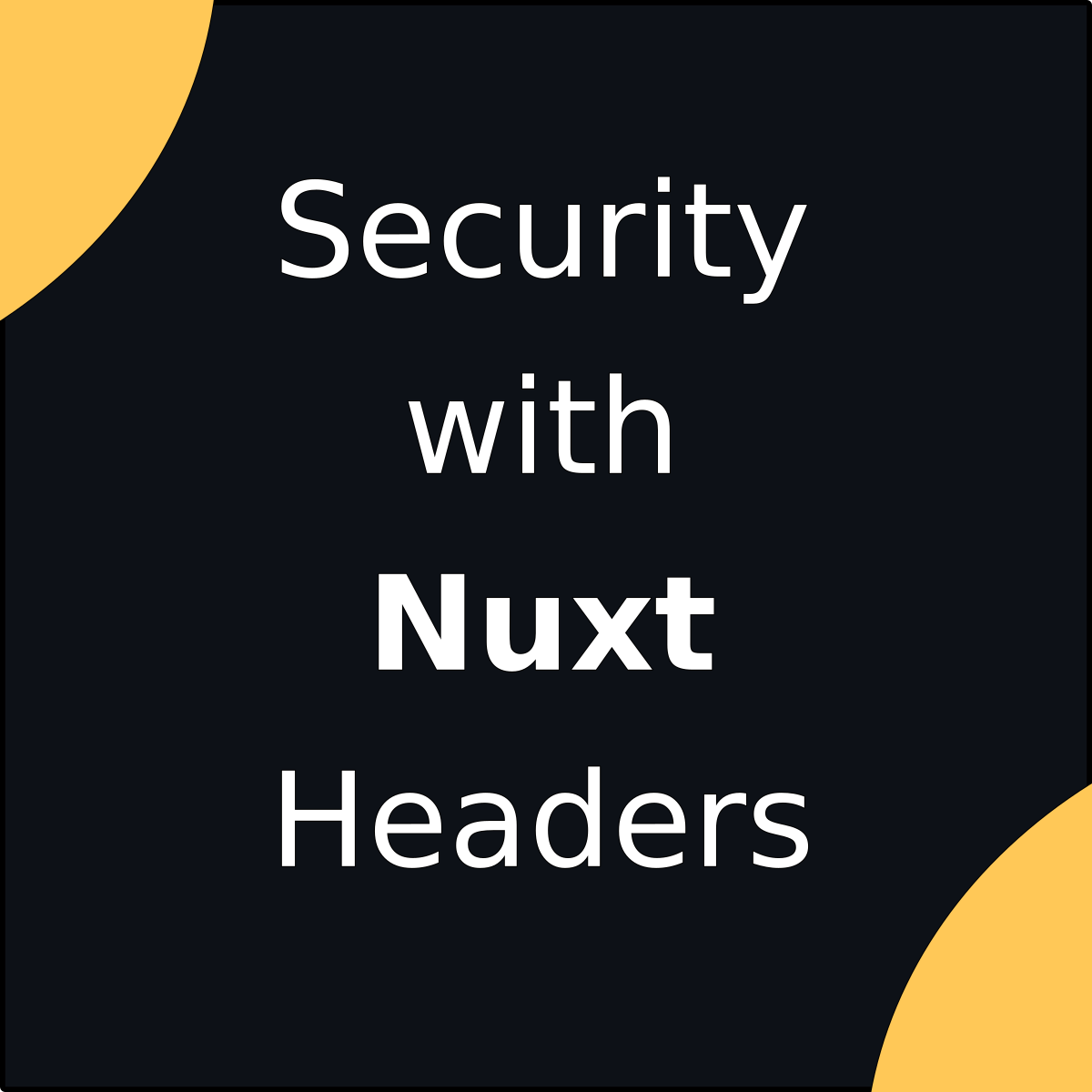 Security with Nuxt Headers: Complete Guide to Hardening Your ...